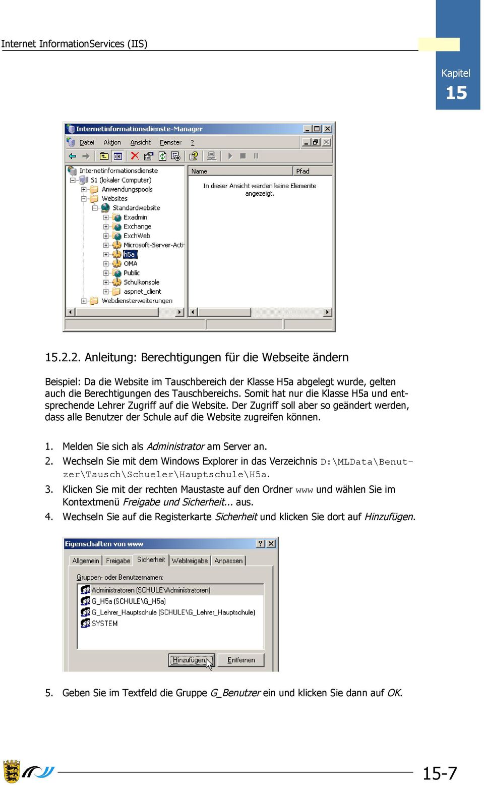 Melden Sie sich als Administrator am Server an. 2. Wechseln Sie mit dem Windows Explorer in das Verzeichnis D:\MLData\Benutzer\Tausch\Schueler\Hauptschule\H5a. 3.