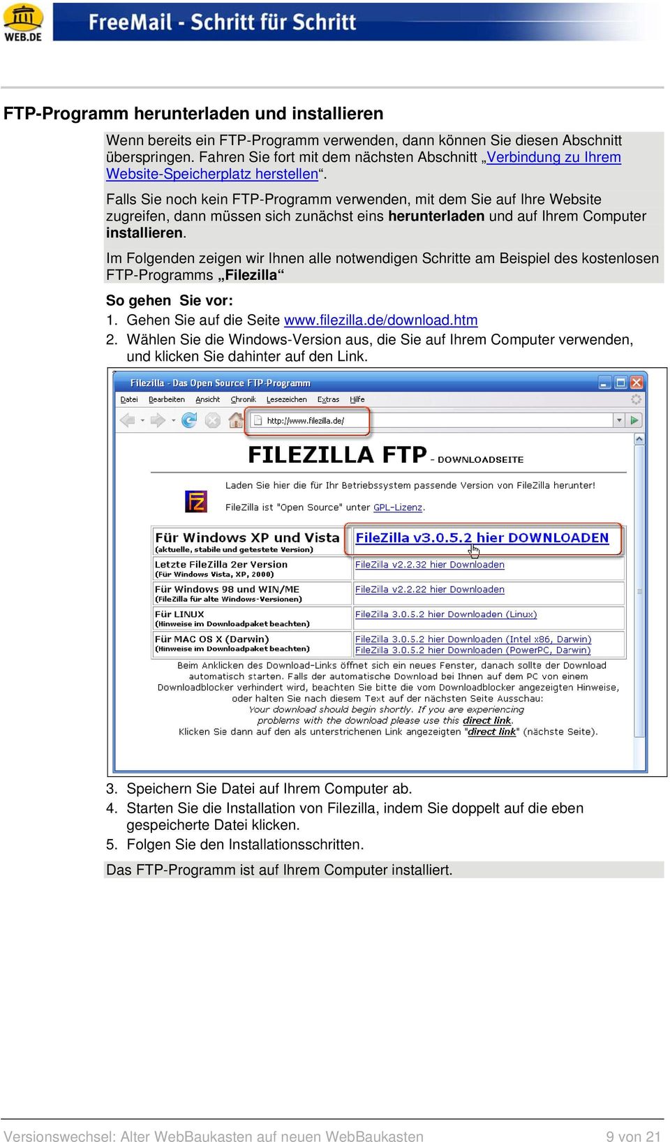 Falls Sie noch kein FTP-Programm verwenden, mit dem Sie auf Ihre Website zugreifen, dann müssen sich zunächst eins herunterladen und auf Ihrem Computer installieren.