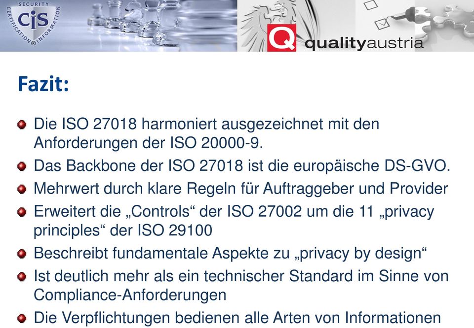 Mehrwert durch klare Regeln für Auftraggeber und Provider Erweitert die Controls der ISO 27002 um die 11 privacy