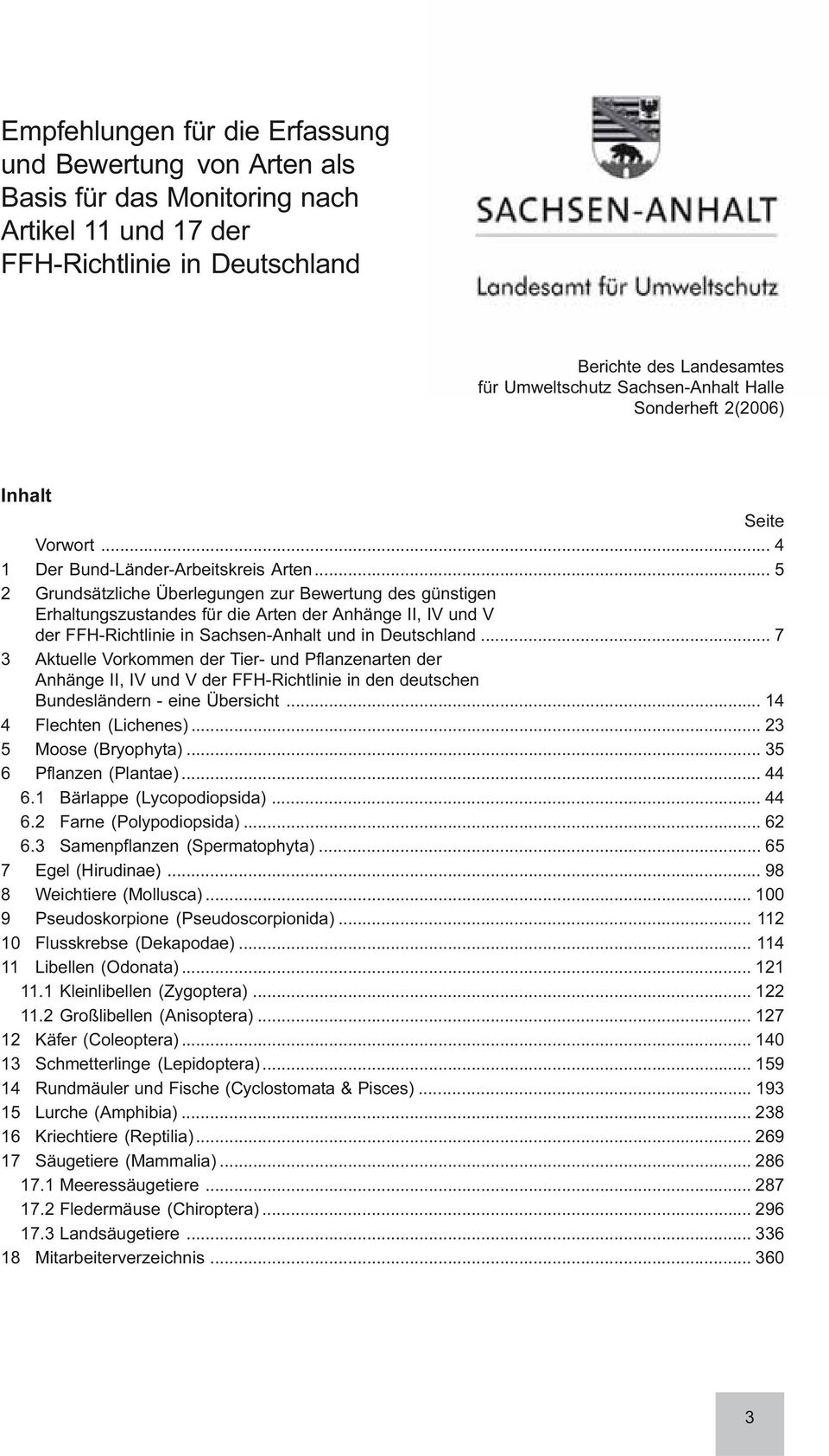 .. 5 2 Grundsätzliche Überlegungen zur Bewertung des günstigen Erhaltungszustandes für die Arten der Anhänge II, IV und V der FFH-Richtlinie in Sachsen-Anhalt und in Deutschland.