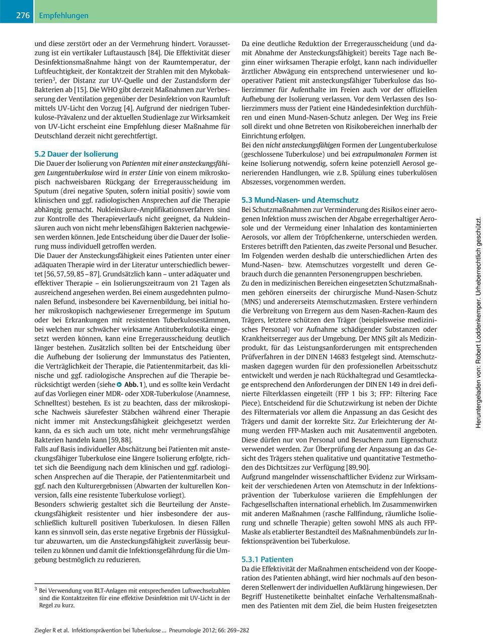 der Bakterien ab [15]. Die WHO gibt derzeit Maßnahmen zur Verbesserung der Ventilation gegenüber der Desinfektion von Raumluft mittels UV-Licht den Vorzug [4].