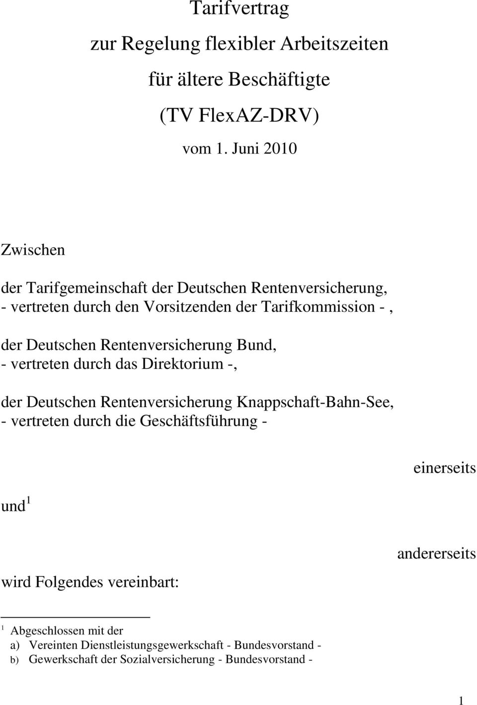 Rentenversicherung Bund, - vertreten durch das Direktorium -, der Deutschen Rentenversicherung Knappschaft-Bahn-See, - vertreten durch die