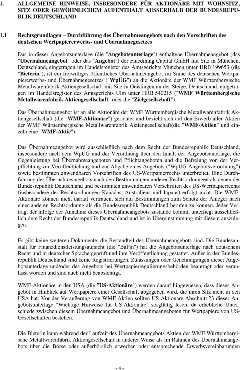 Übernahmeangebot (das "Übernahmeangebot" oder das "Angebot") der Finedining Capital GmbH mit Sitz in München, Deutschland, eingetragen im Handelsregister des Amtsgerichts München unter HRB 199653