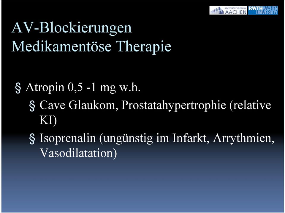 Cave Glaukom, Prostatahypertrophie