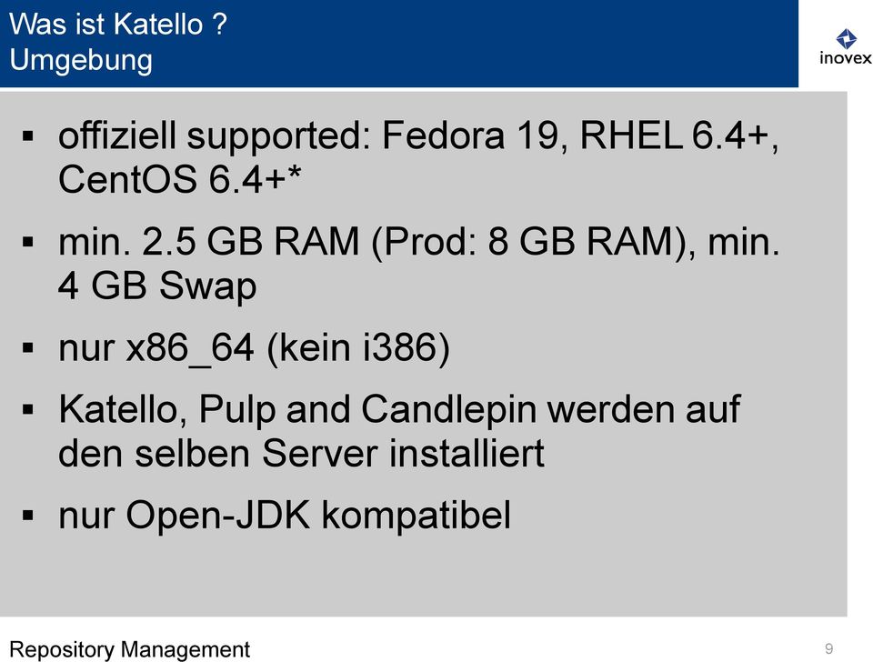4 GB Swap nur x86_64 (kein i386) Katello, Pulp and Candlepin werden