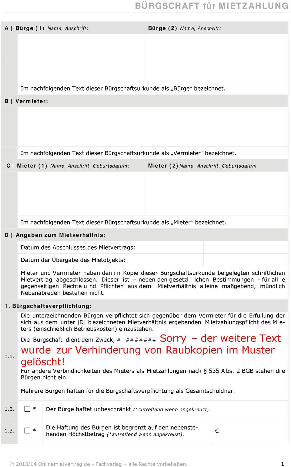 C Mieter (1) Name, Anschrift, Geburtsdatum: Mieter (2)Name, Anschrift, Geburtsdatum Im nachfolgenden Text dieser Bürgschaftsurkunde als Mieter bezeichnet.