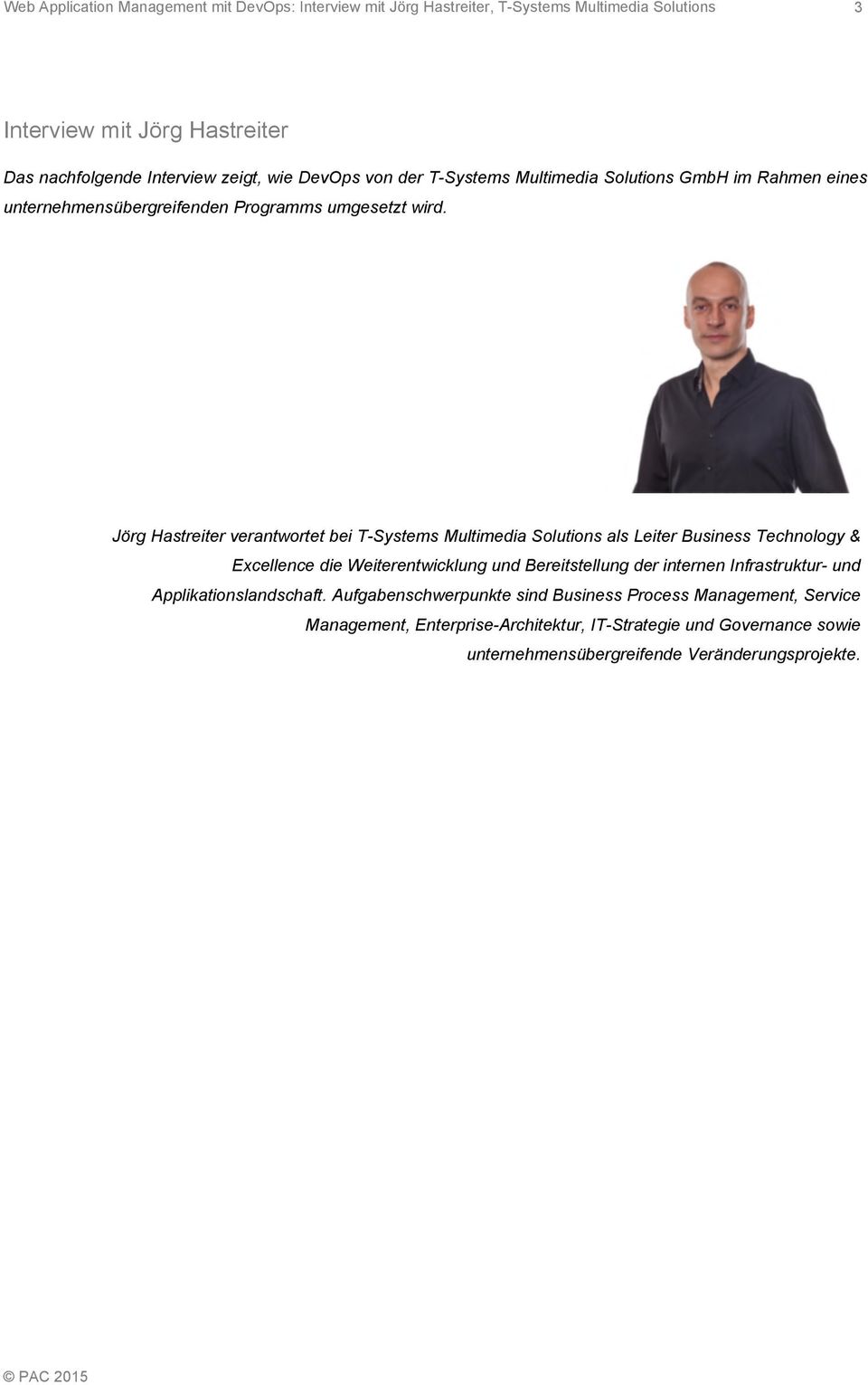 Jörg Hastreiter verantwortet bei T-Systems Multimedia Solutions als Leiter Business Technology & Excellence die Weiterentwicklung und