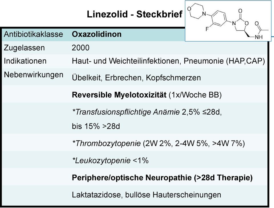 Myelotoxizität (1x/Woche BB) *Transfusionspflichtige Anämie 2,5% 28d, bis 15% >28d *Thrombozytopenie (2W