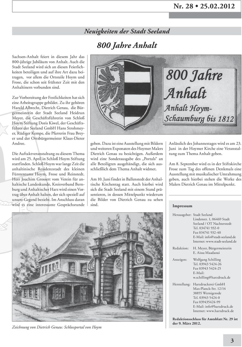verbunden sind. Neuigkeiten der Stadt Seeland 800 Jahre Anhalt Zur Vorbereitung der Festlichkeiten hat sich eine Arbeitsgruppe gebildet.