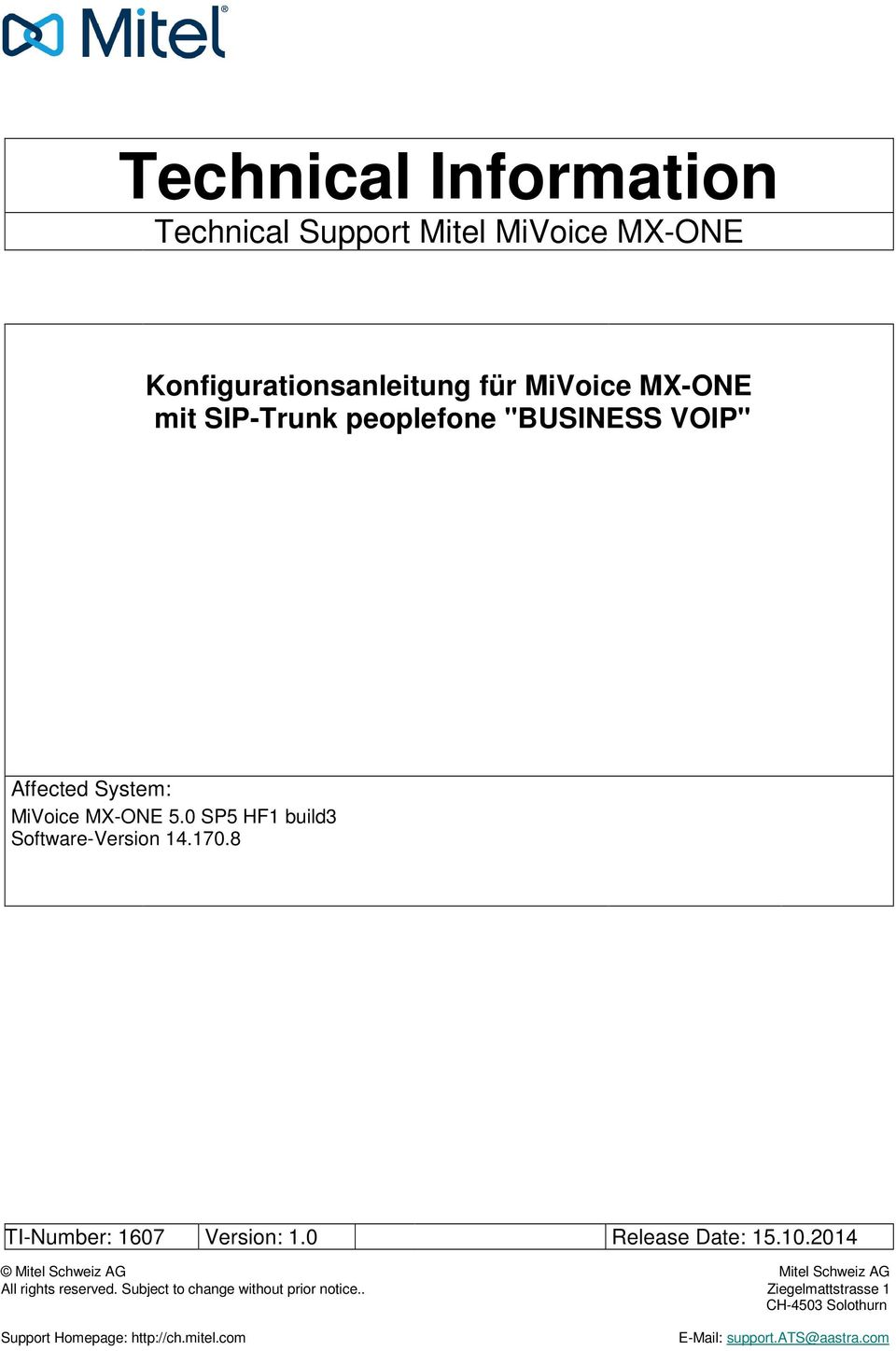8 TI-Number: 1607 Version: 1.0 Release Date: 15.10.2014 Mitel Schweiz AG Mitel Schweiz AG All rights reserved.