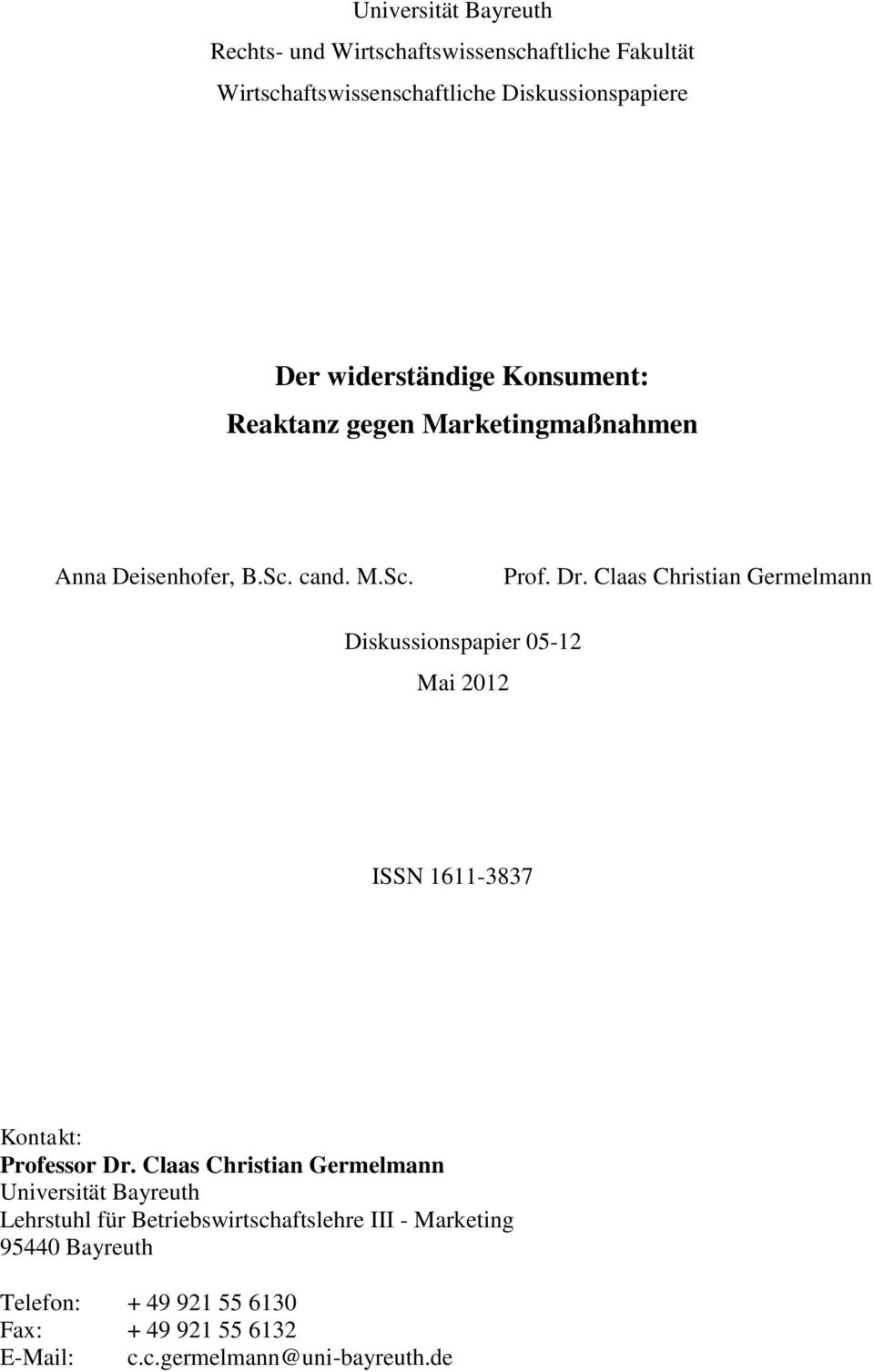 Claas Christian Germelmann Diskussionspapier 05-12 Mai 2012 ISSN 1611-3837 Kontakt: Professor Dr.