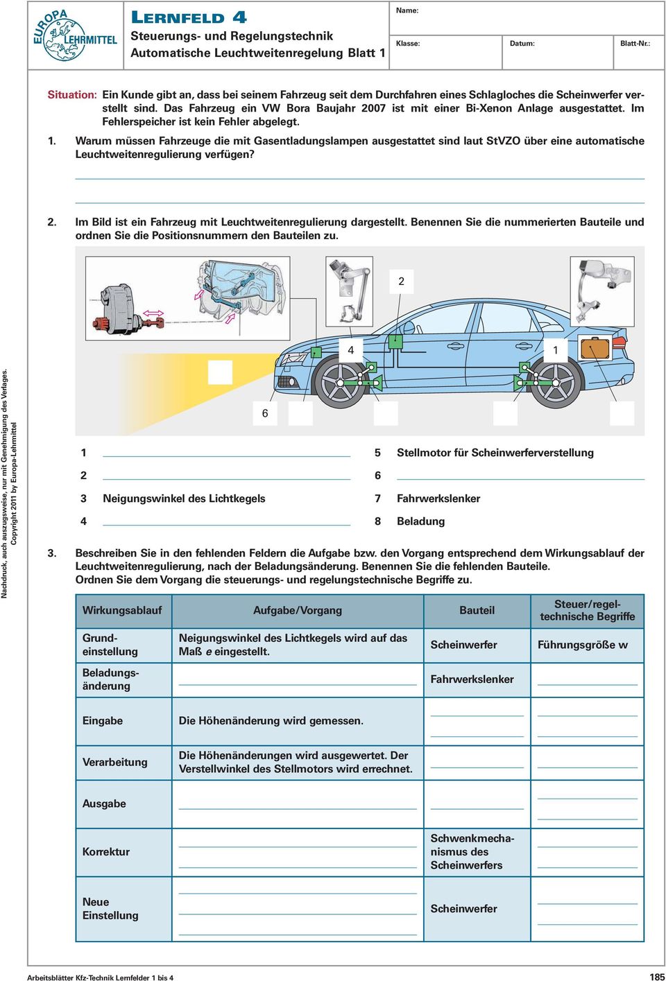 . Warum müssen Fahrzeuge die mit Gasentladungslampen ausgestattet sind laut StVZO über eine automatische Leuchtweitenregulierung verfügen?