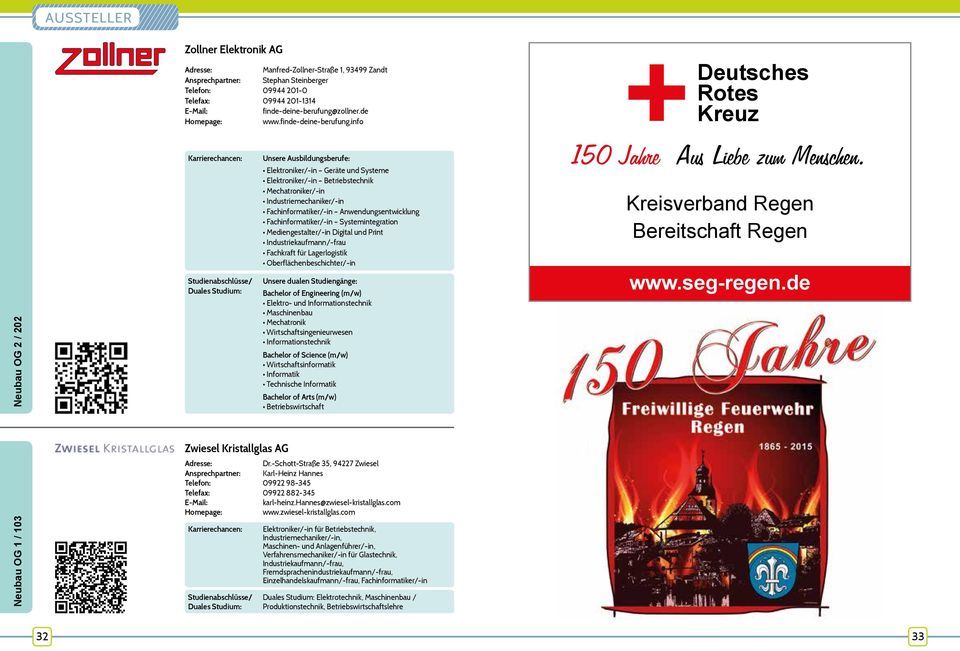 info Unsere Ausbildungsberufe: Elektroniker/-in Geräte und Systeme Elektroniker/-in Betriebstechnik Mechatroniker/-in Industriemechaniker/-in Fachinformatiker/-in Anwendungsentwicklung