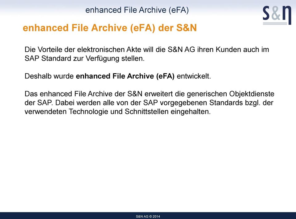 Deshalb wurde enhanced File Archive (efa) entwickelt.