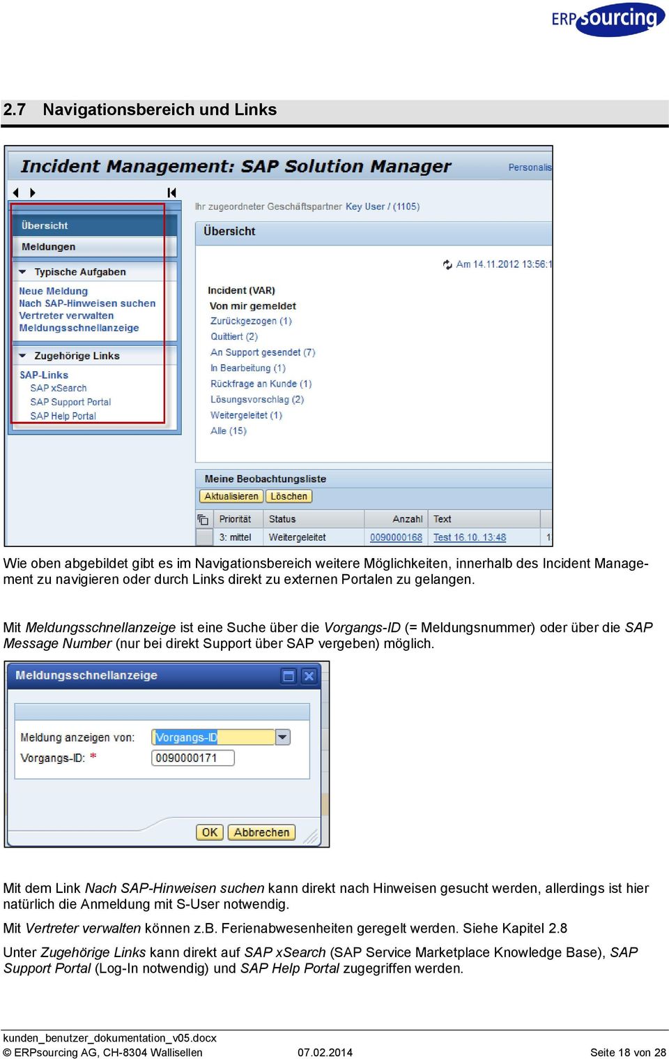 Mit dem Link Nach SAP-Hinweisen suchen kann direkt nach Hinweisen gesucht werden, allerdings ist hier natürlich die Anmeldung mit S-User notwendig. Mit Vertreter verwalten können z.b.