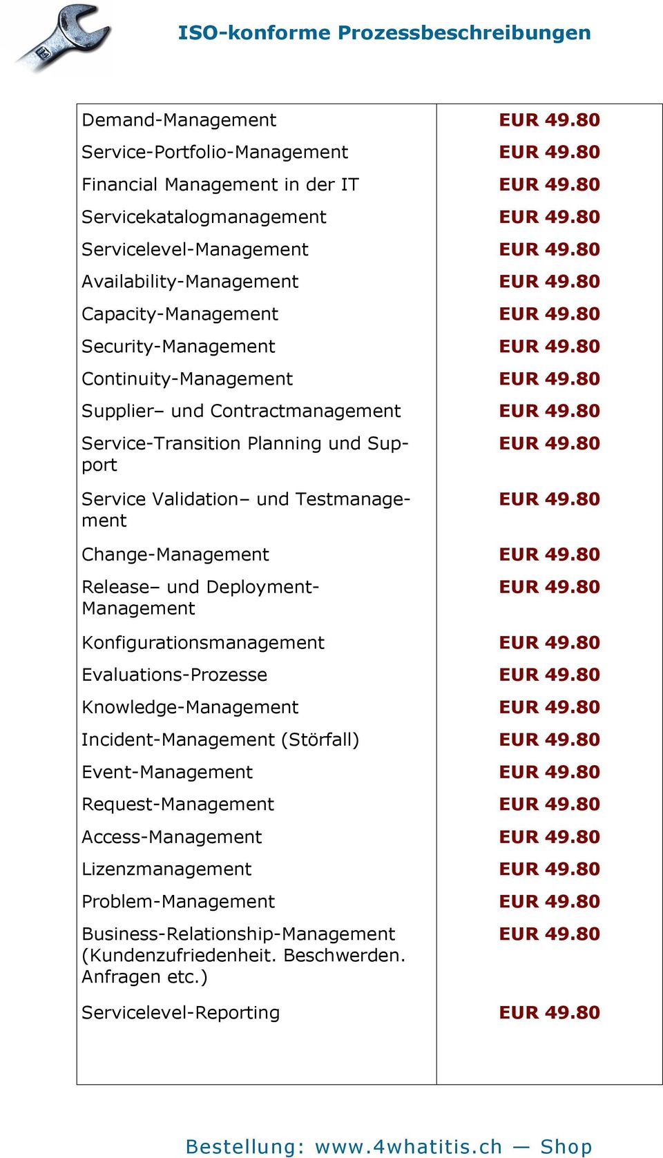 80 Supplier und Contractmanagement EUR 49.80 Service-Transition Planning und Support Service Validation und Testmanagement EUR 49.80 EUR 49.80 Change-Management EUR 49.