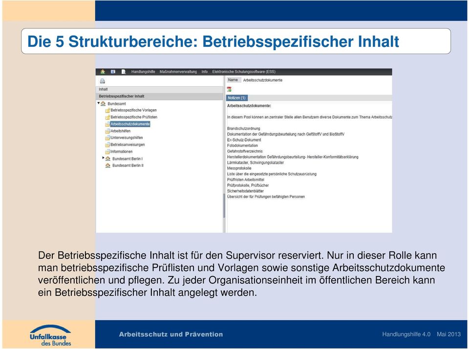 Nur in dieser Rolle kann man betriebsspezifische Prüflisten und Vorlagen sowie sonstige