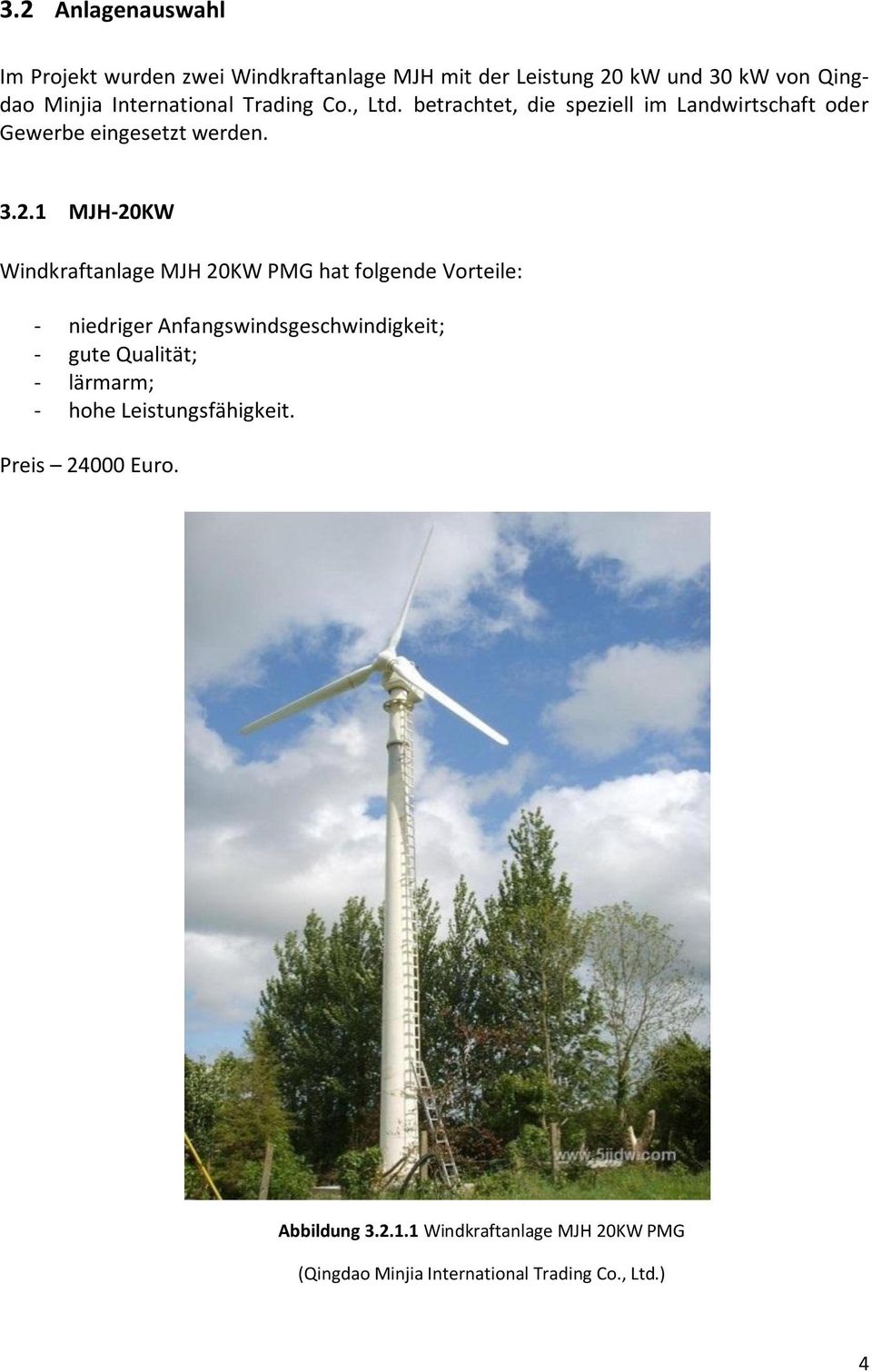 1 MJH-20KW Windkraftanlage MJH 20KW PMG hat folgende Vorteile: - niedriger Anfangswindsgeschwindigkeit; - gute Qualität; -