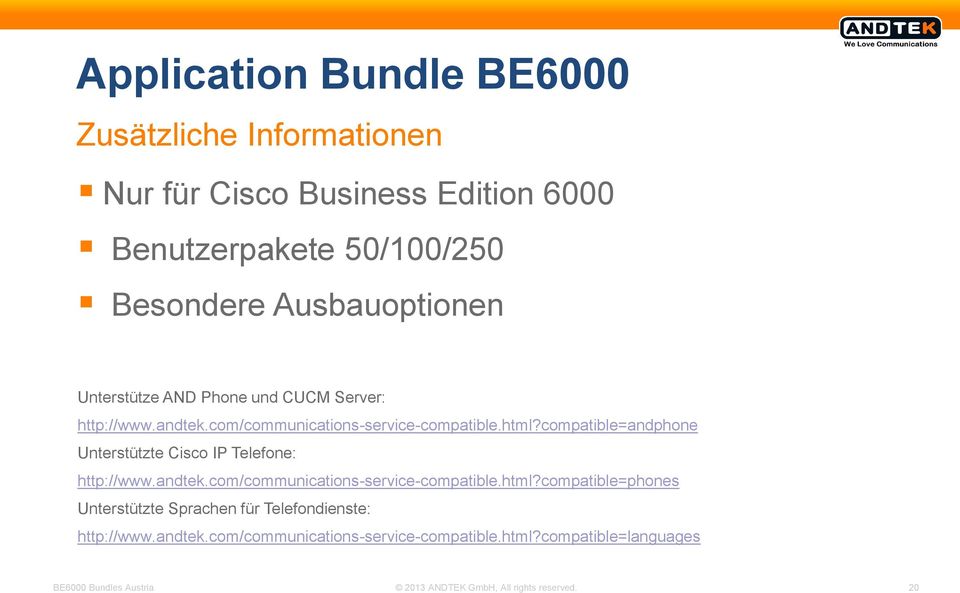 compatible=andphone Unterstützte Cisco IP Telefone: http://www.andtek.com/communications-service-compatible.html?