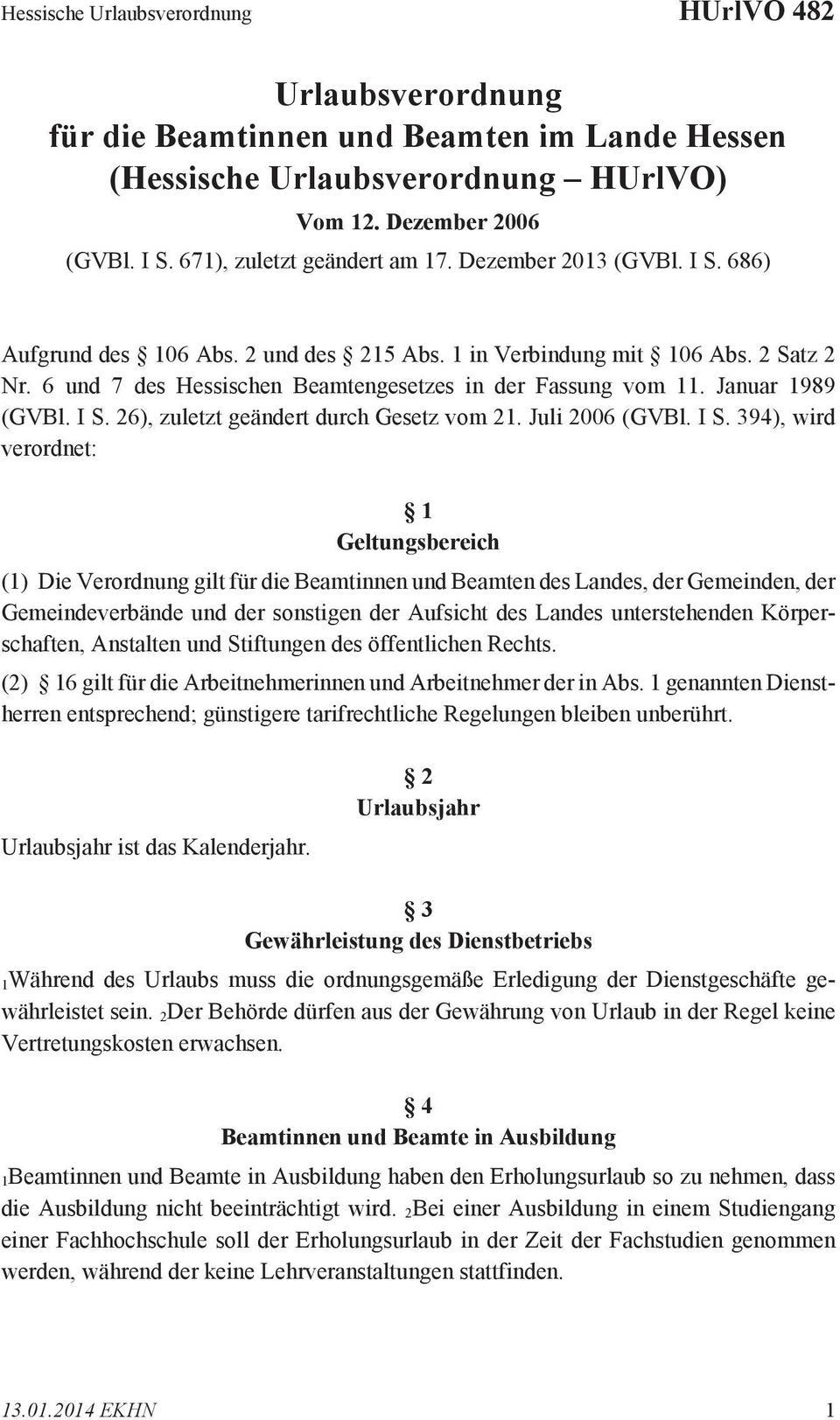 6 und 7 des Hessischen Beamtengesetzes in der Fassung vom 11. Januar 1989 (GVBl. I S.
