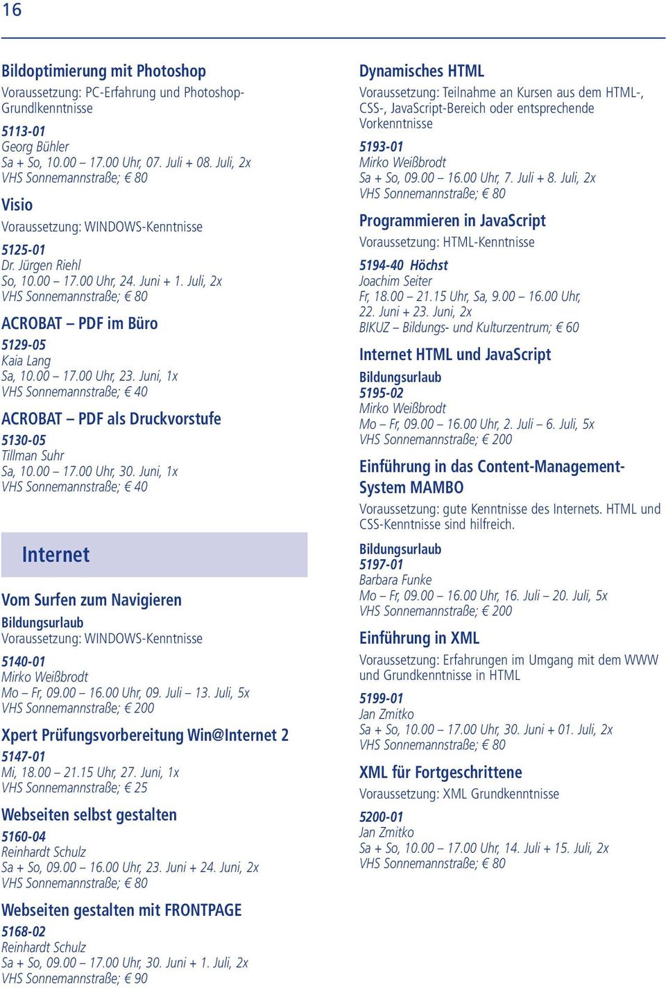 Juni, 1x VHS Sonnemannstraße; 40 ACROBAT PDF als Druckvorstufe 5130-05 Tillman Suhr Sa, 10.00 17.00 Uhr, 30.