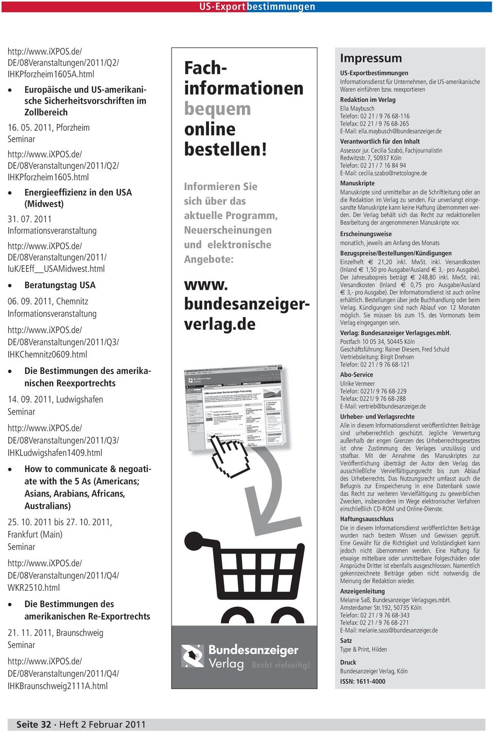 2011, Chemnitz Informationsveranstaltung DE/08Veranstaltungen/2011/Q3/ IHKChemnitz0609.html Die Bestimmungen des amerikanischen Reexportrechts 14. 09.