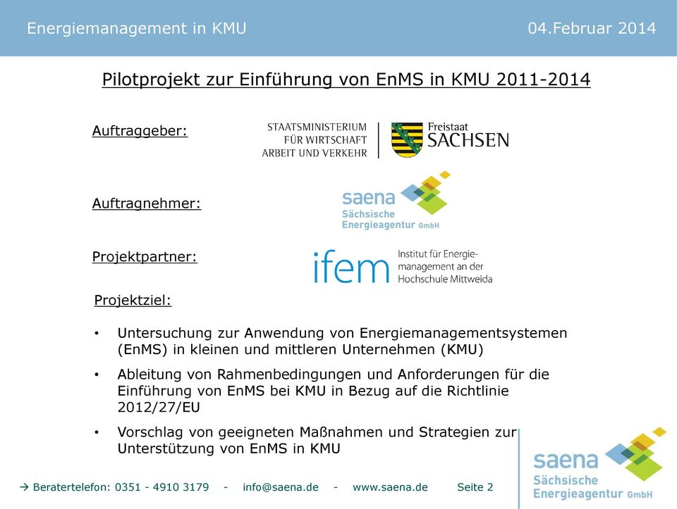 Rahmenbedingungen und Anforderungen für die Einführung von EnMS bei KMU in Bezug auf die Richtlinie 2012/27/EU Vorschlag von