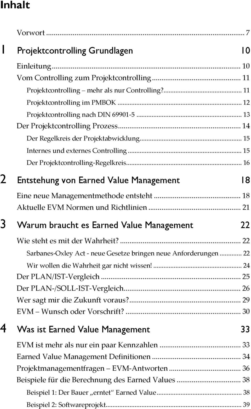 .. 16 2 Entstehung von Earned Value Management 18 Eine neue Managementmethode entsteht... 18 Aktuelle EVM Normen und Richtlinien.