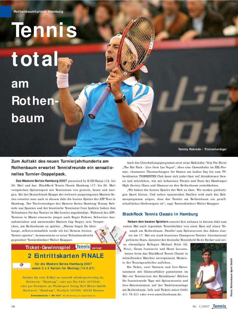 Bei der Deutschland-Etappe der weltweit ausgetragenen Masters Series erwartet man auch in diesem Jahr die besten Spieler der ATP Tour in Hamburg.