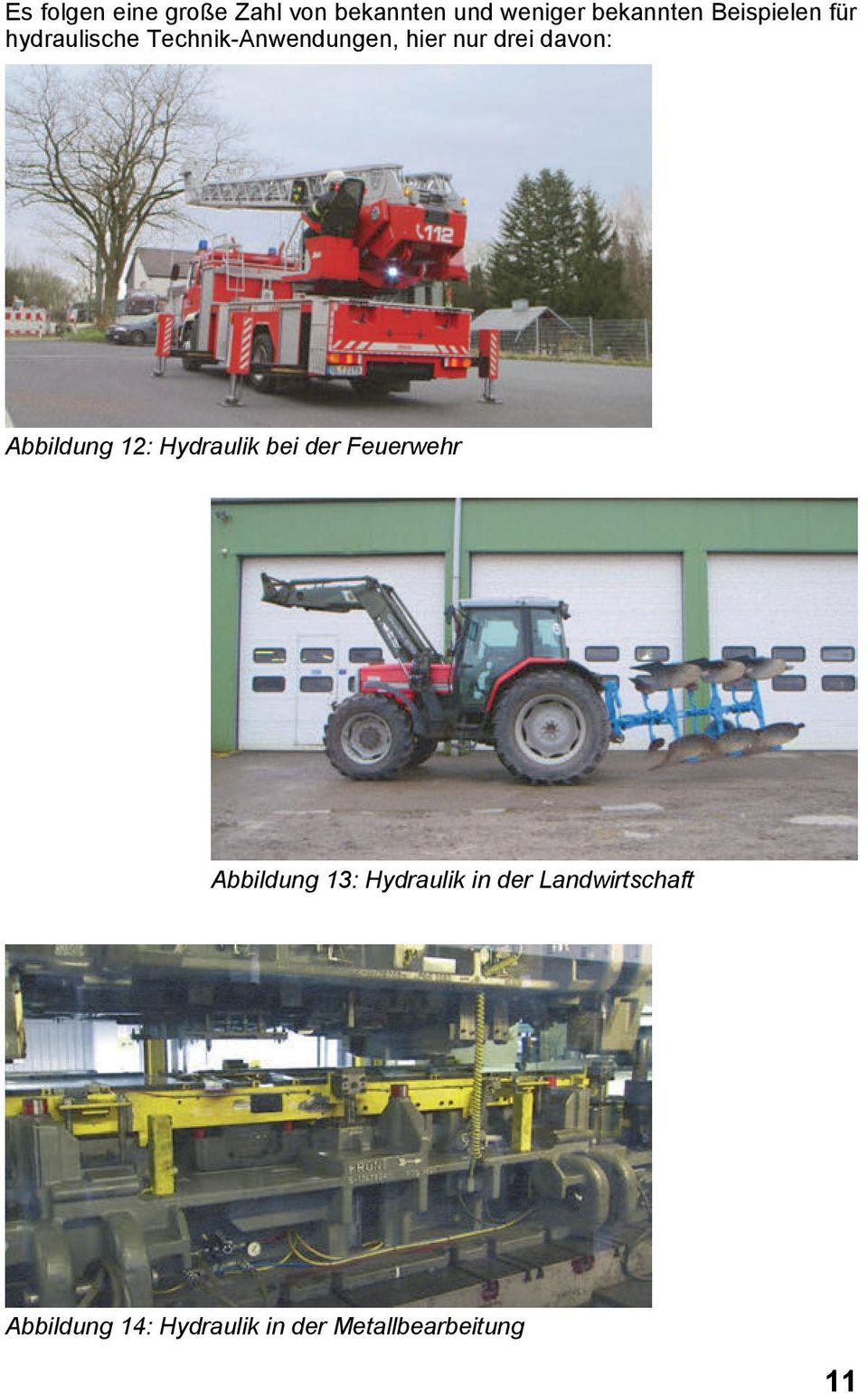 davon: Abbildung 12: Hydraulik bei der Feuerwehr Abbildung 13: