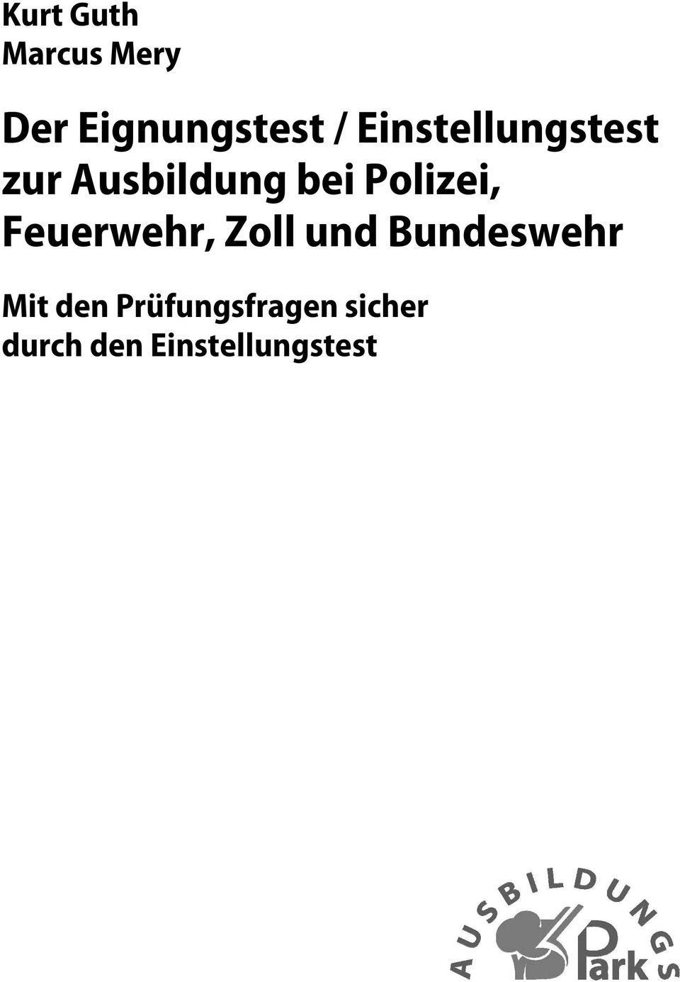 Polizei, Feuerwehr, Zoll und Bundeswehr Mit