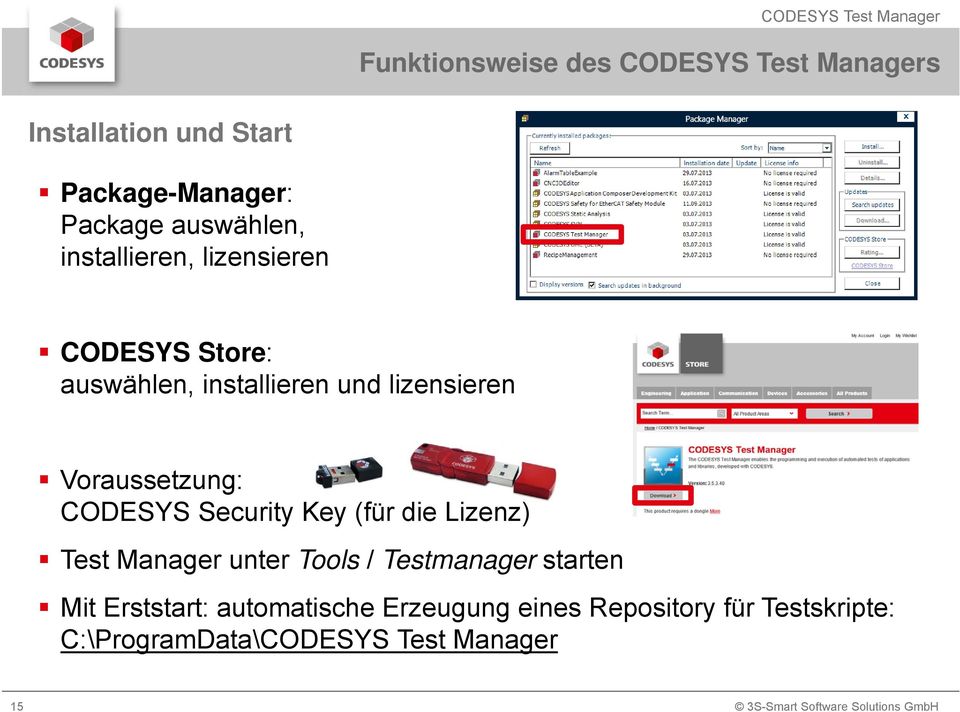 Voraussetzung: CODESYS Security Key (für die Lizenz) Test Manager unter Tools / Testmanager