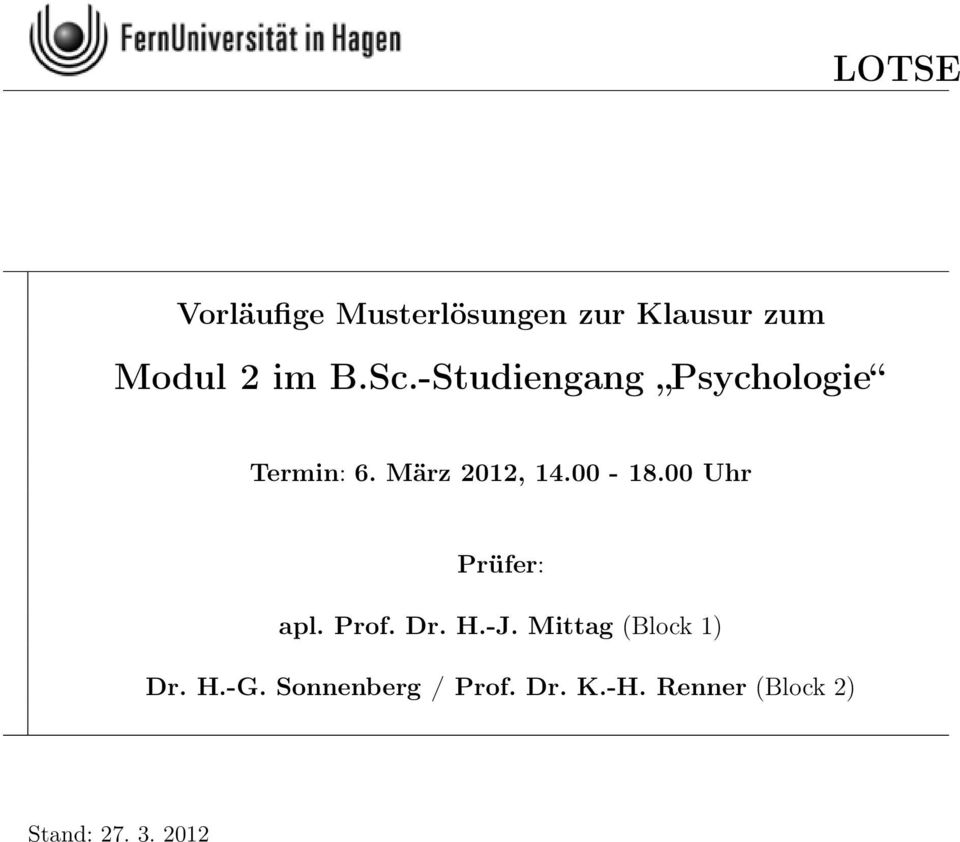 00 Uhr Prüfer: apl. Prof. Dr. H.-J. Mittag (Block 1) Dr. H.-G.
