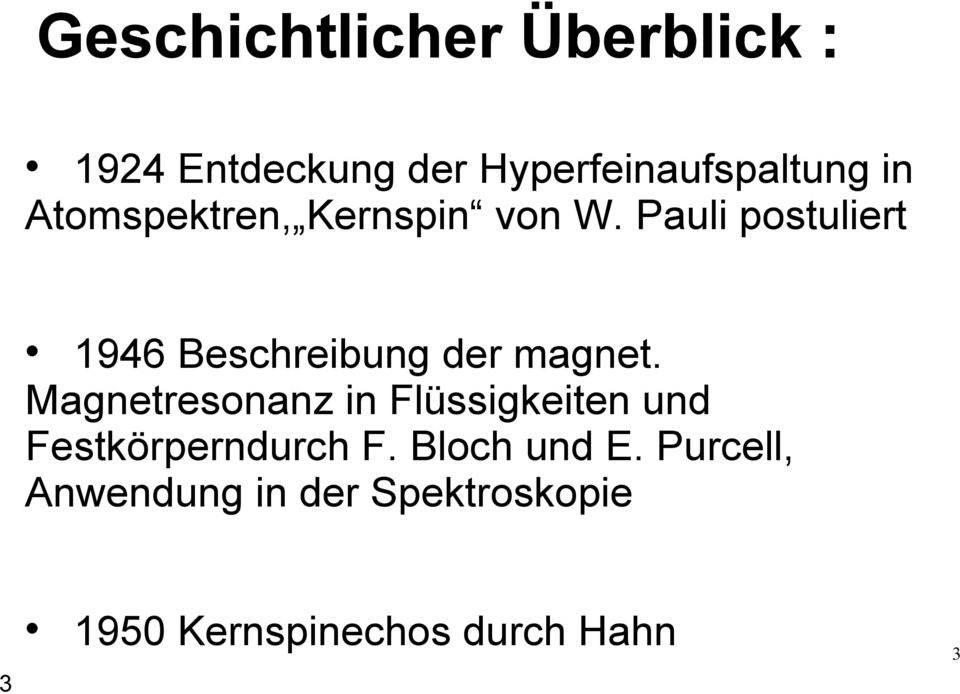 Pauli postuliert 1946 Beschreibung der magnet.