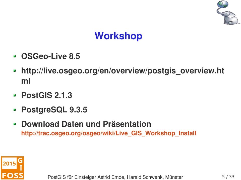 3 PostgreSQL 9.3.5 Download Daten und Präsentation http://trac.