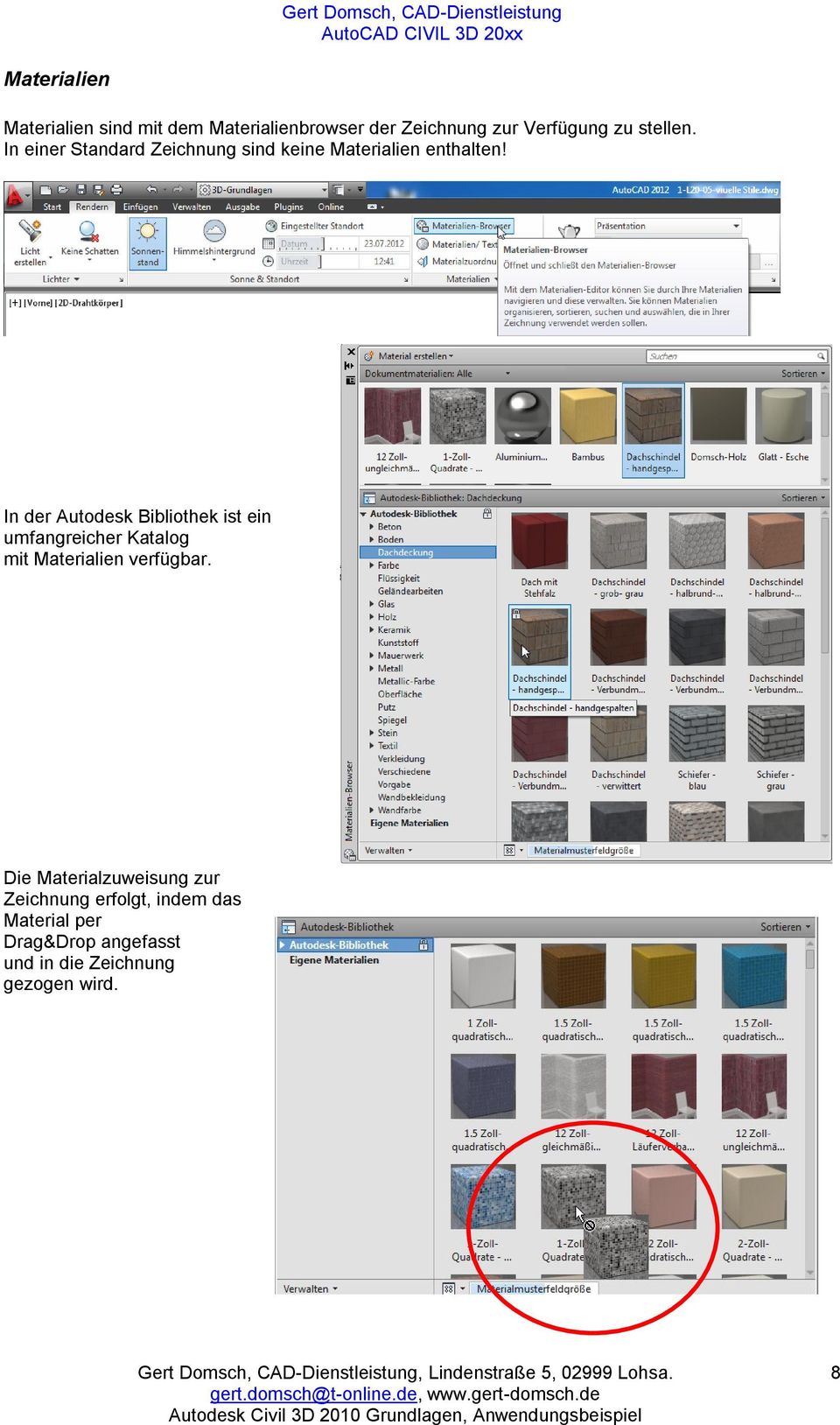 In der Autodesk Bibliothek ist ein umfangreicher Katalog mit Materialien verfügbar.