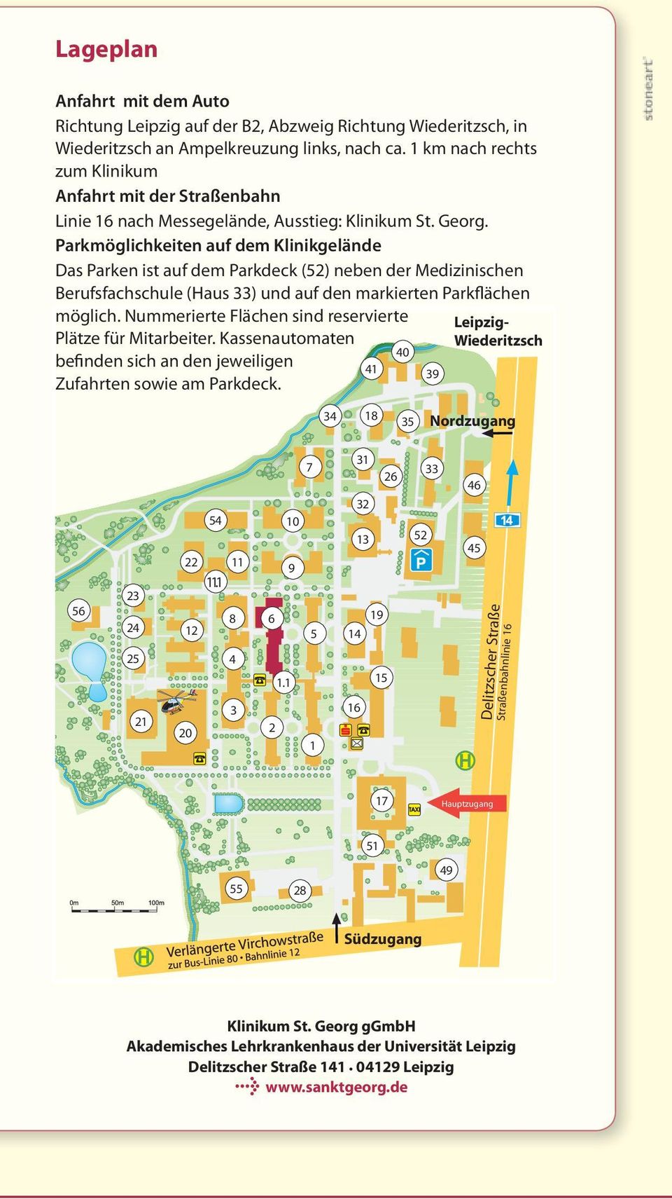 Parkmöglichkeiten auf dem Klinikgelände Das Parken ist auf dem Parkdeck (52) neben der Medizinischen Berufsfachschule (Haus 33) und auf den markierten Parkflächen möglich.