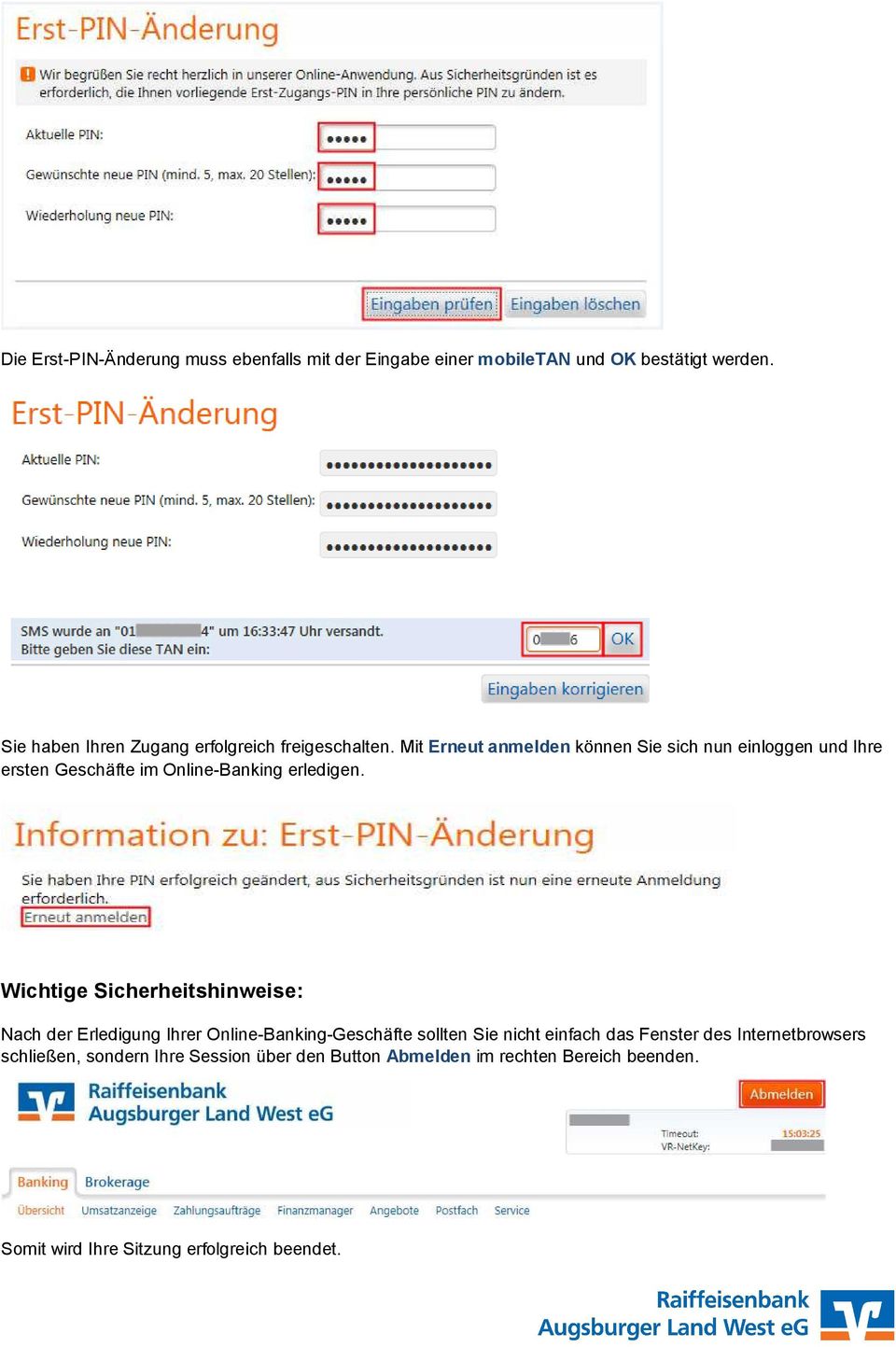 Mit Erneut anmelden können Sie sich nun einloggen und Ihre ersten Geschäfte im Online-Banking erledigen.