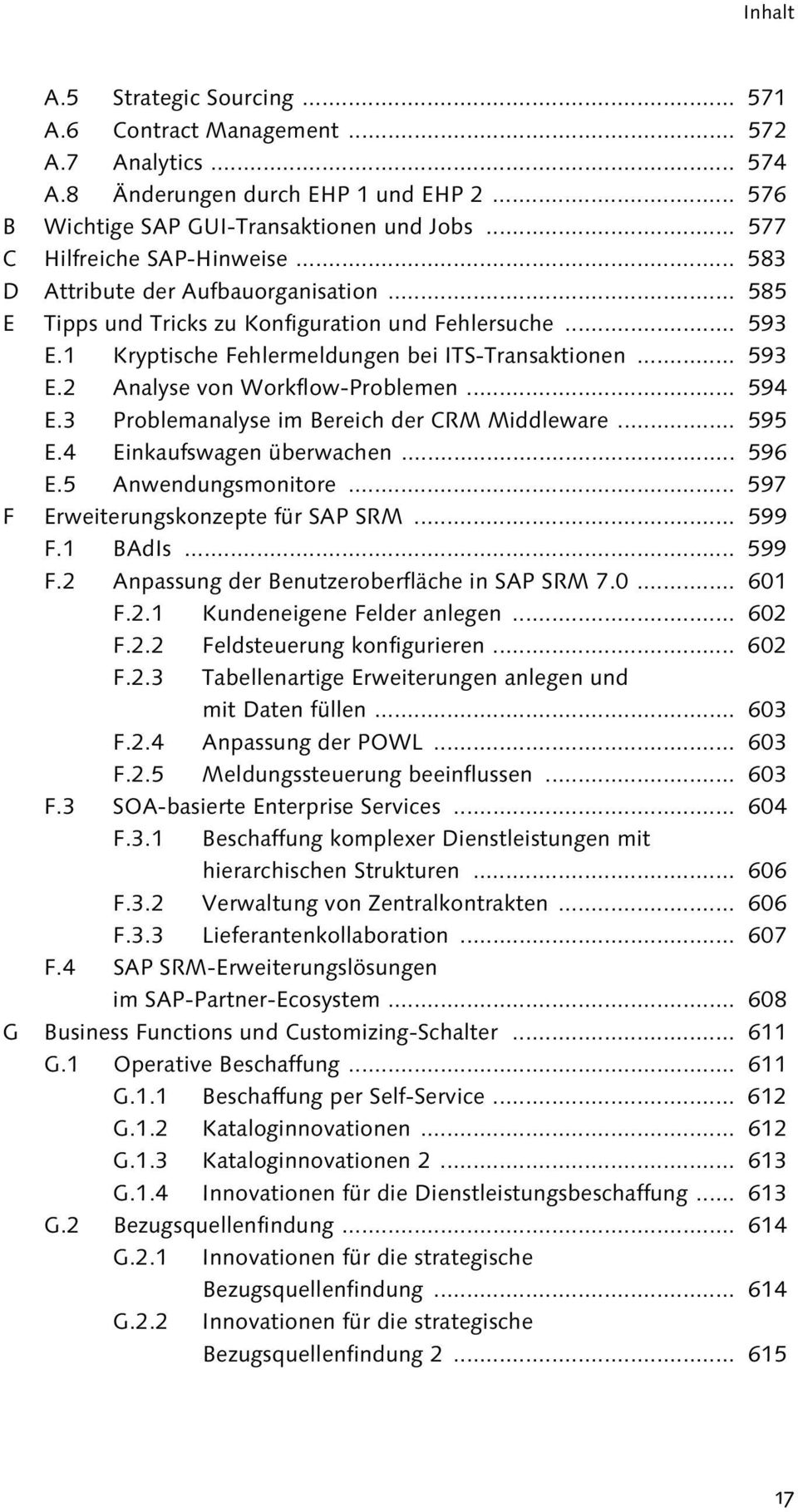 .. 593 E.2 Analyse von Workflow-Problemen... 594 E.3 Problemanalyse im Bereich der CRM Middleware... 595 E.4 Einkaufswagen überwachen... 596 E.5 Anwendungsmonitore.