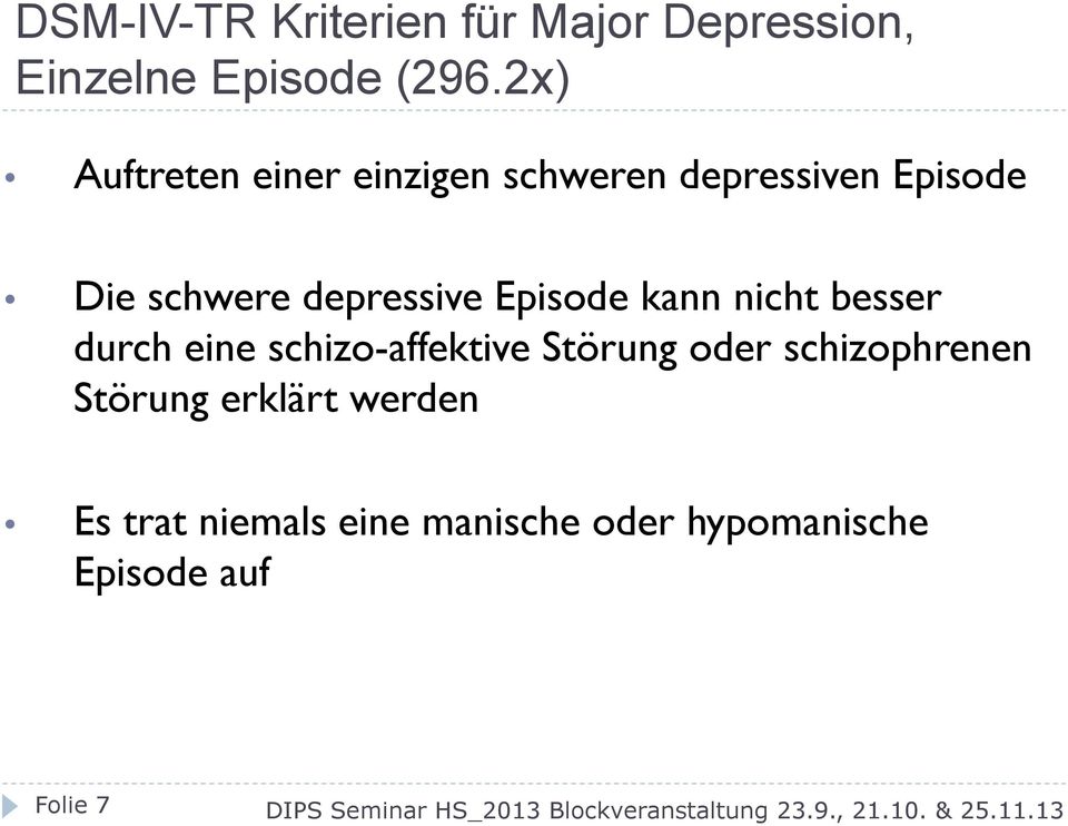 depressive Episode kann nicht besser durch eine schizo-affektive Störung oder