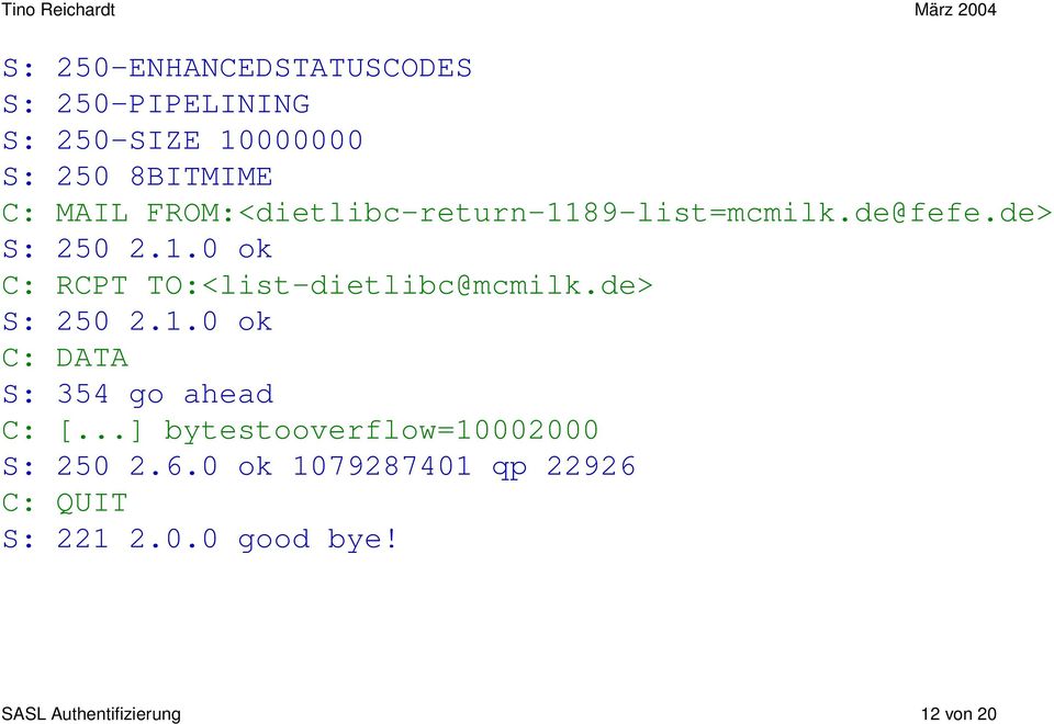 de> S: 250 2.1.0 ok C: DATA S: 354 go ahead C: [...] bytestooverflow=10002000 S: 250 2.6.
