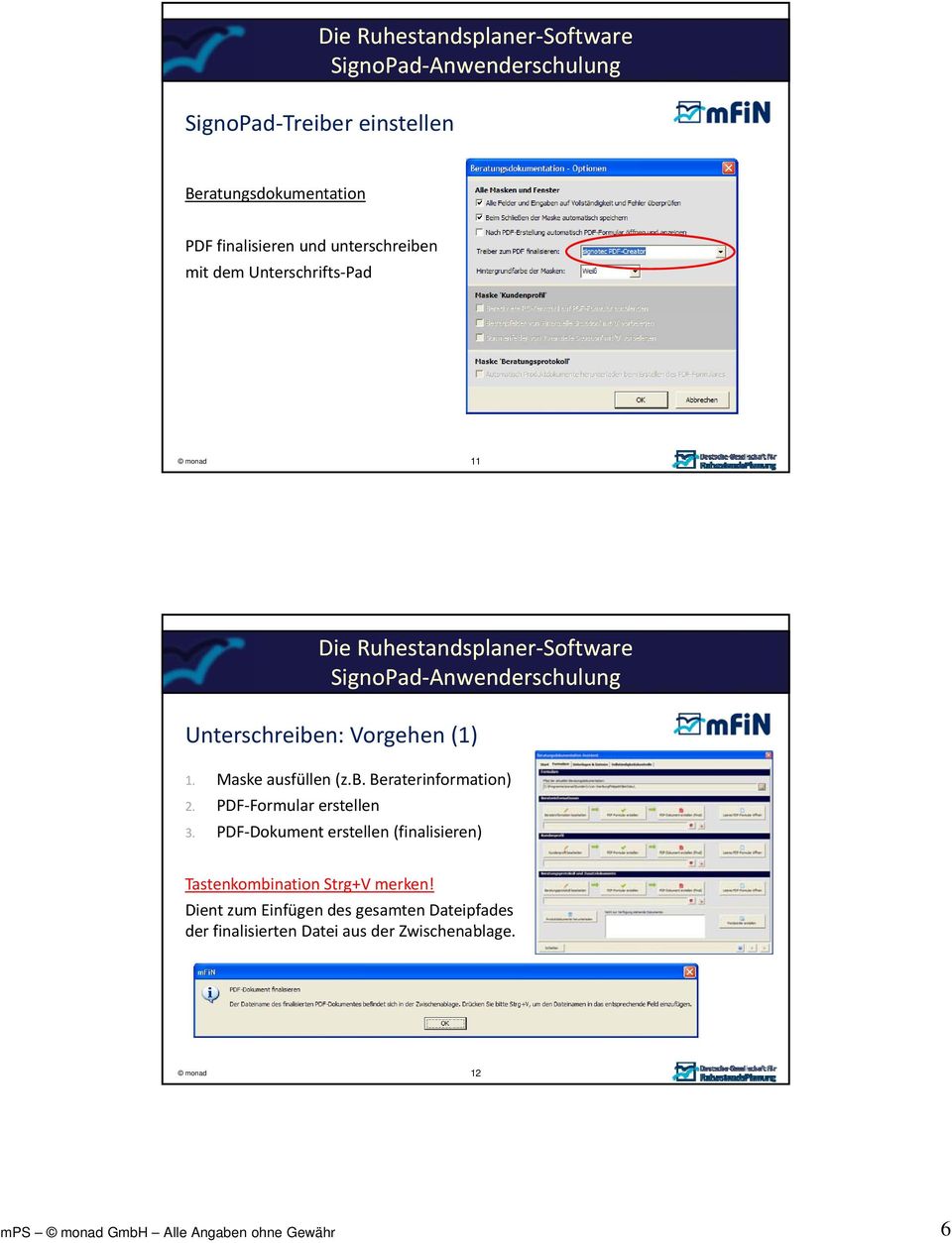 PDF Formular erstellen 3. PDF Dokument erstellen (finalisieren) Tastenkombination Strg+V merken!