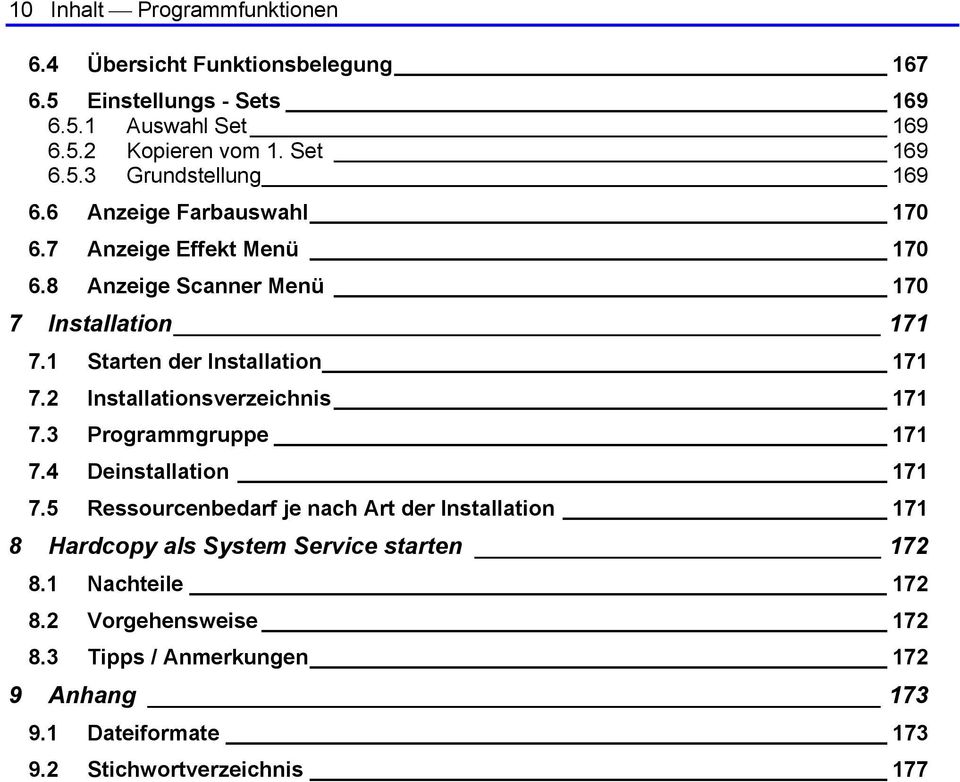 2 Installationsverzeichnis 171 7.3 Programmgruppe 171 7.4 Deinstallation 171 7.