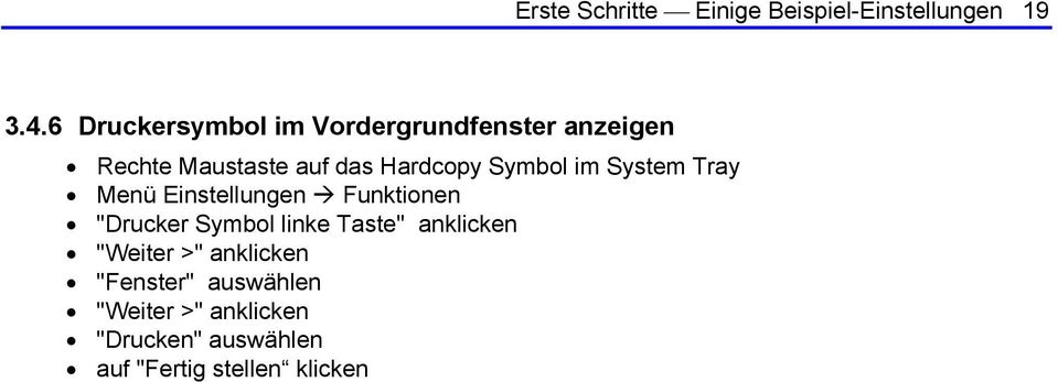 Symbol im System Tray Menü Einstellungen Funktionen "Drucker Symbol linke Taste"