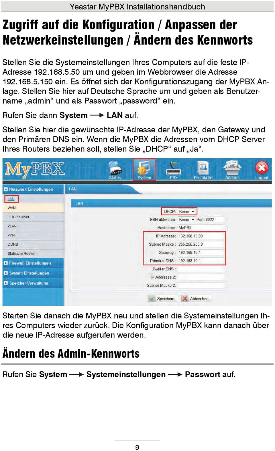 Stellen Sie hier auf Deutsche Sprache um und geben als Benutzername admin und als Passwort password ein. Rufen Sie dann System LAN auf.