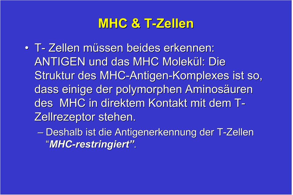 der polymorphen Aminosäuren des MHC in direktem Kontakt mit dem T-