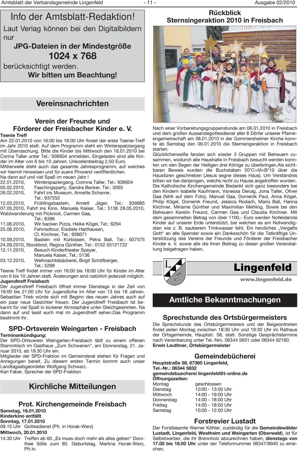 Rückblick Sternsingeraktion 2010 in Freisbach Vereinsnachrichten Verein der Freunde und Förderer der Freisbacher Kinder e. V. Teenie Treff Am 22.01.2010 von 16:00 bis 18:00 Uhr findet der erste Teenie-Treff im Jahr 2010 statt.