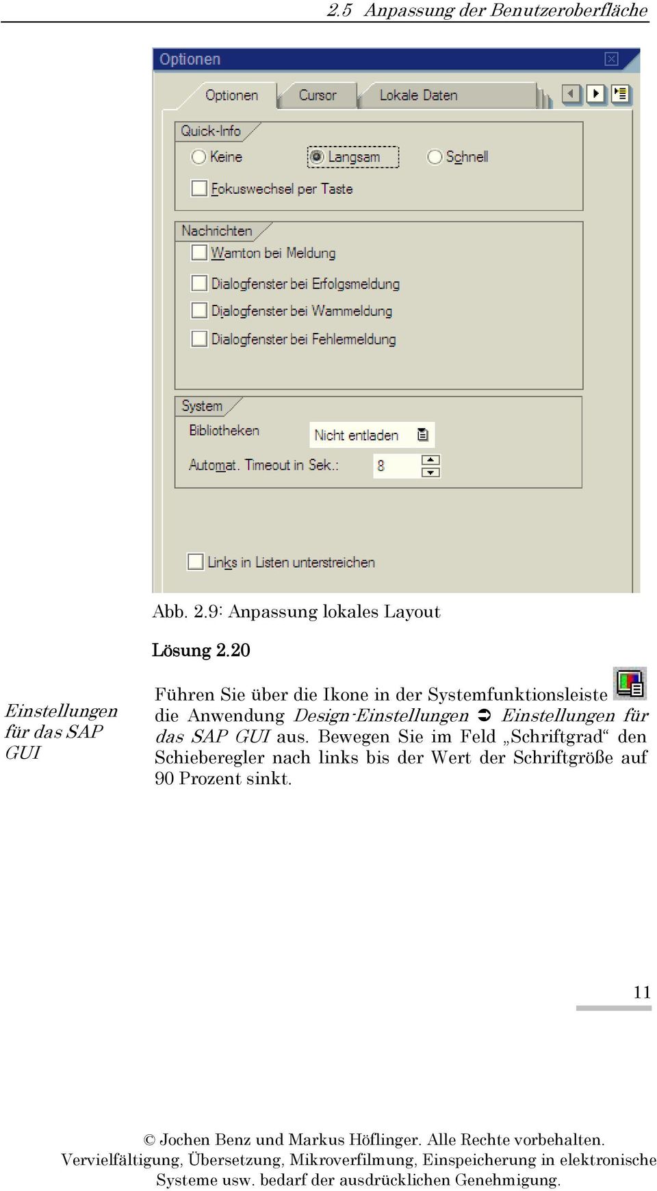 die Anwendung Design-Einstellungen Einstellungen für das SAP GUI aus.