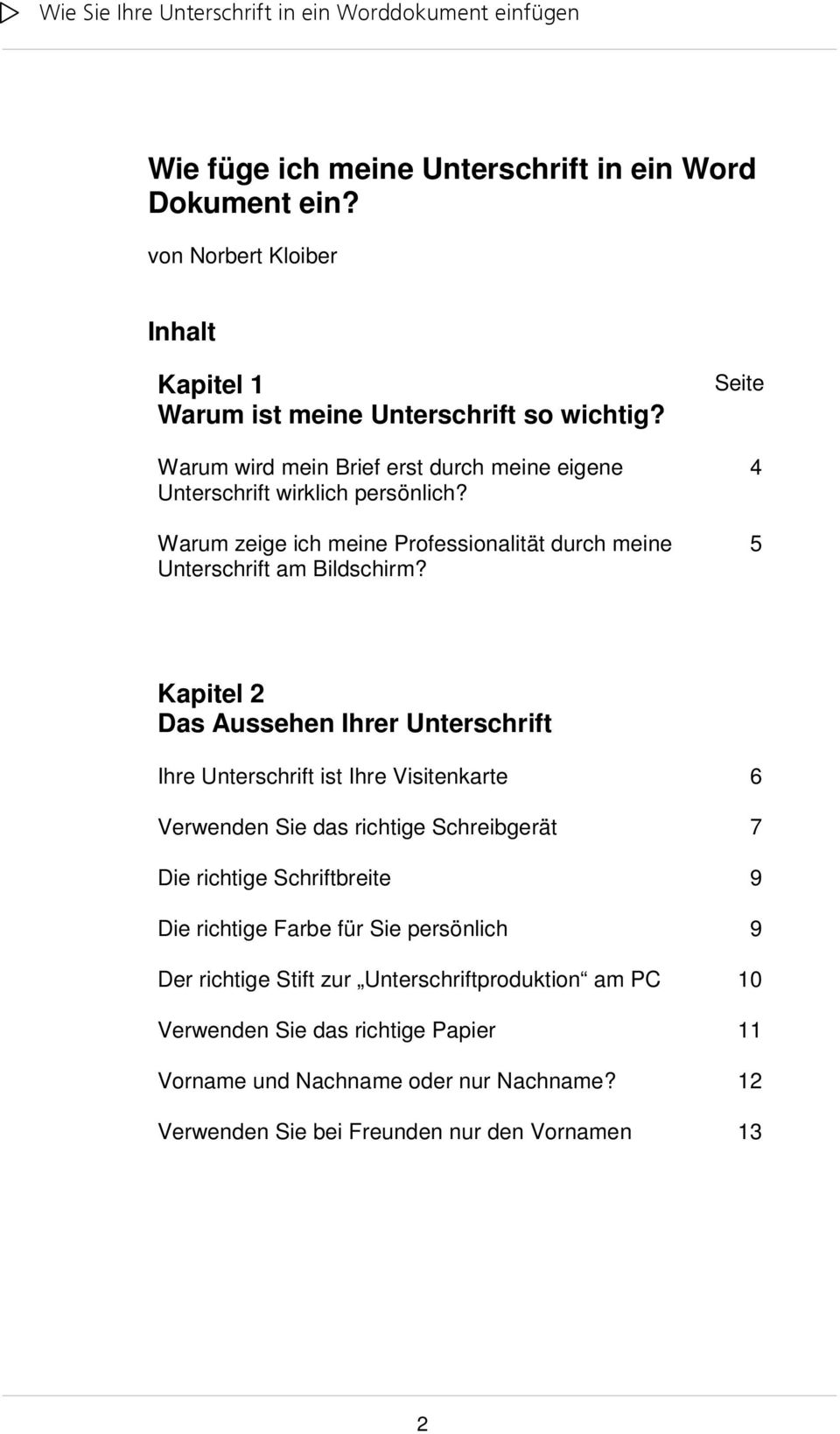 Seite 4 5 Kapitel 2 Das Aussehen Ihrer Unterschrift Ihre Unterschrift ist Ihre Visitenkarte 6 Verwenden Sie das richtige Schreibgerät 7 Die richtige Schriftbreite 9 Die