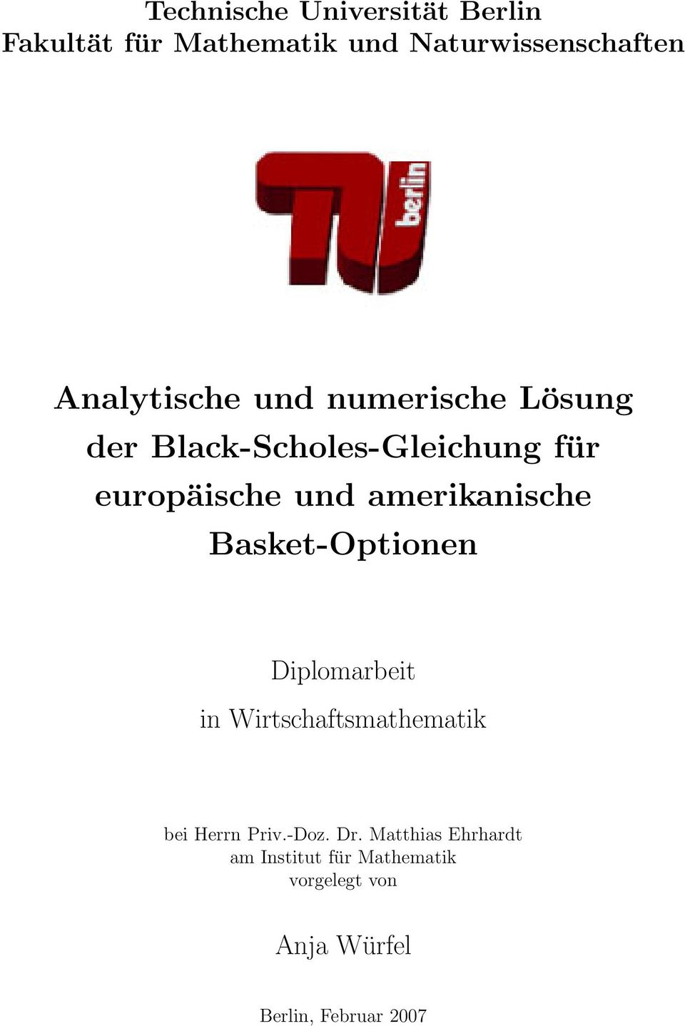 amerikanische Basket-Optionen Diplomarbeit in Wirtschaftsmathematik bei Herrn Priv.